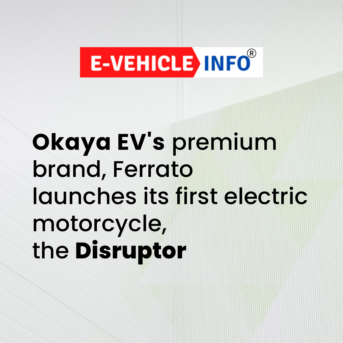 Okaya EV’s premium brand, Ferrato launches its first electric motorcycle, the Disruptor