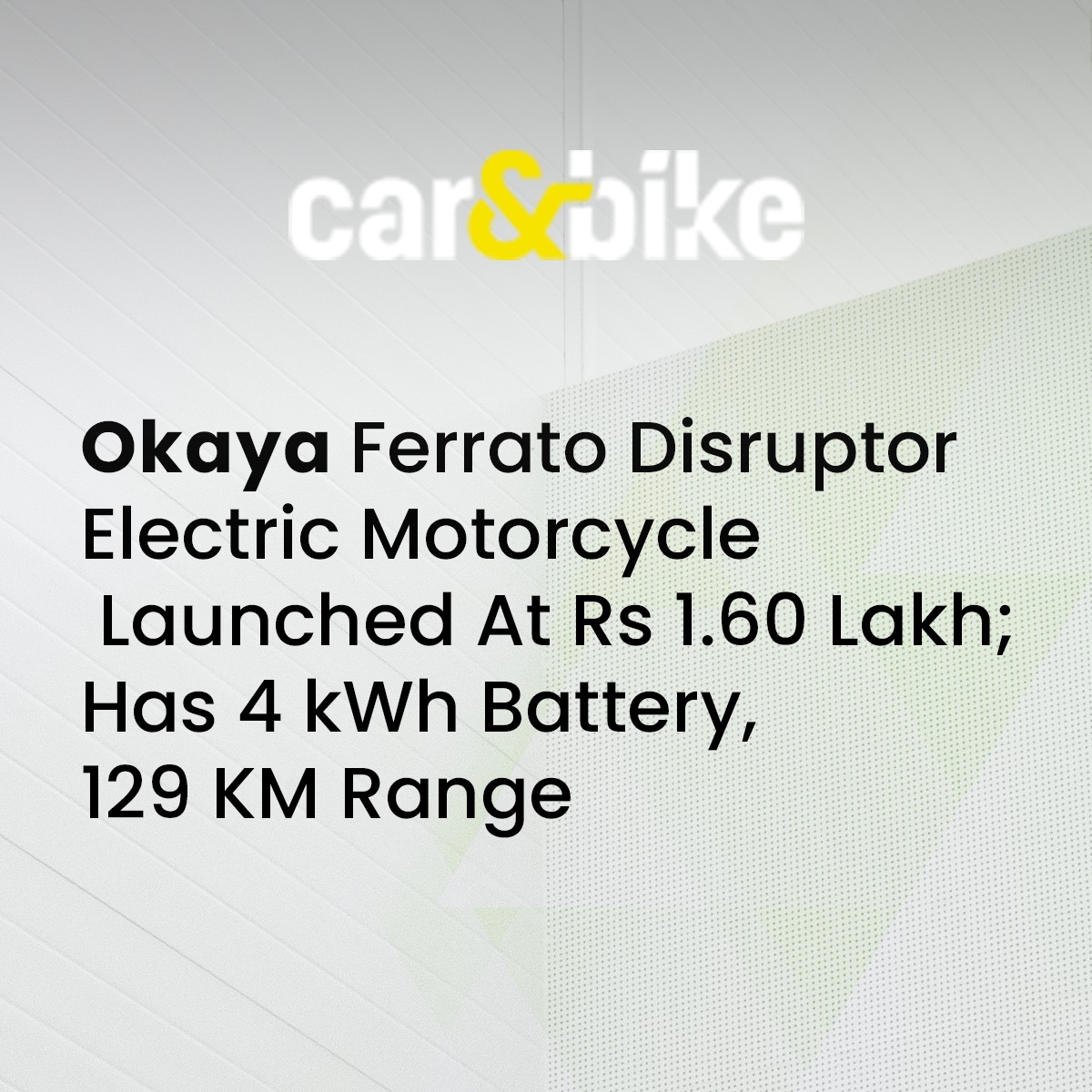 Okaya Ferrato Disruptor Electric Motorcycle Launched At Rs 1.60 Lakh; Has 4 kWh Battery, 129 KM Range